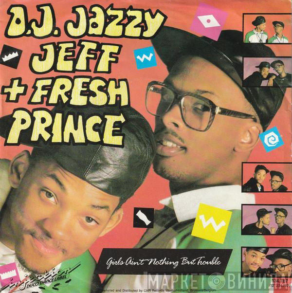  DJ Jazzy Jeff & The Fresh Prince  - Girls Ain't Nothing But Trouble