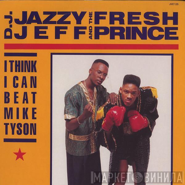 DJ Jazzy Jeff & The Fresh Prince - I Think I Can Beat Mike Tyson