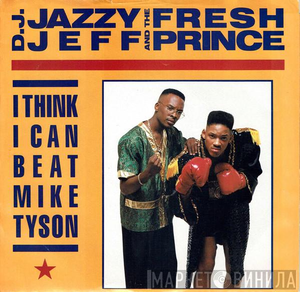 DJ Jazzy Jeff & The Fresh Prince - I Think I Can Beat Mike Tyson