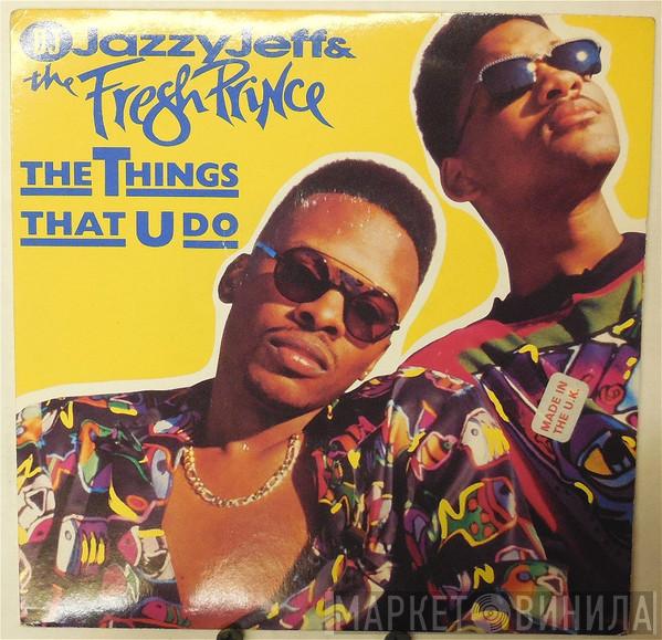 DJ Jazzy Jeff & The Fresh Prince - The Things That You Do