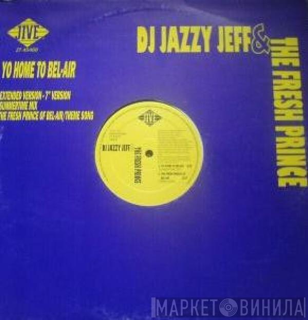 DJ Jazzy Jeff & The Fresh Prince - Yo Home To Bel-Air