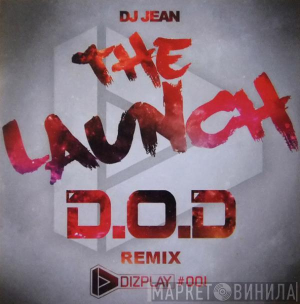  DJ Jean  - The Launch (D.O.D Remix)