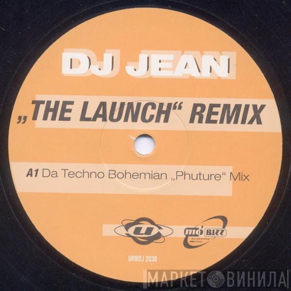  DJ Jean  - The Launch (Remix)