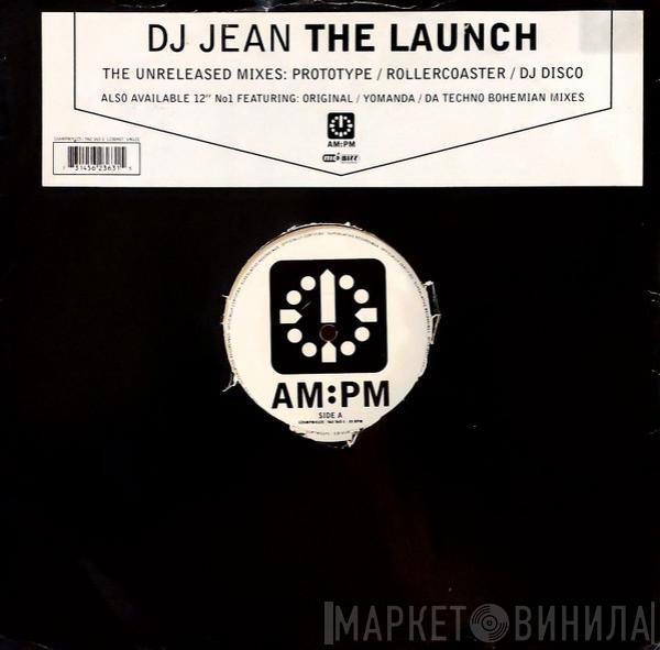  DJ Jean  - The Launch (The Unreleased Mixes)