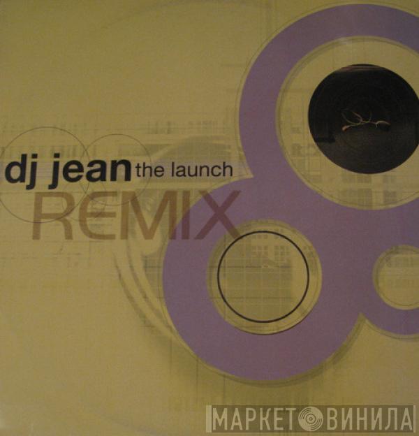  DJ Jean  - The Launch Remix