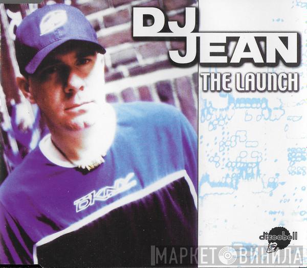  DJ Jean  - The Launch