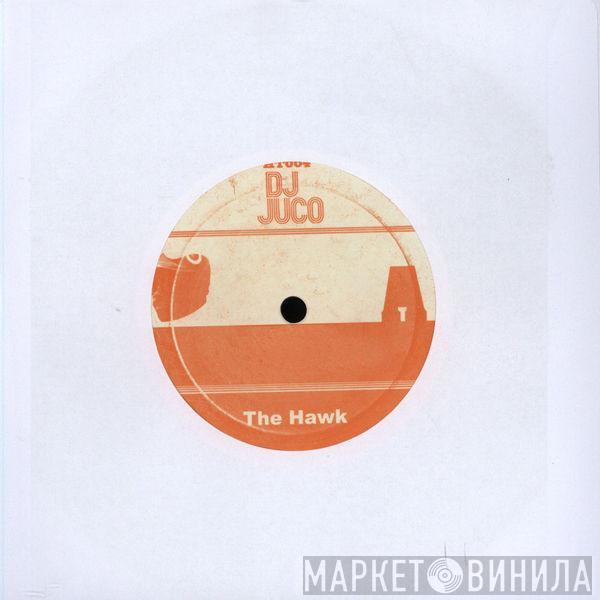 DJ Juco - The Hawk / The Tiger