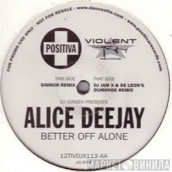 DJ Jurgen, Alice Deejay - Better Off Alone