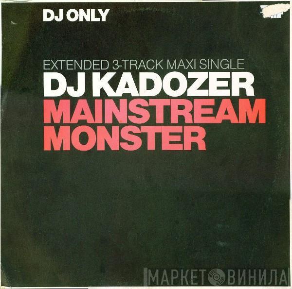 DJ Kadozer - Mainstream Monster