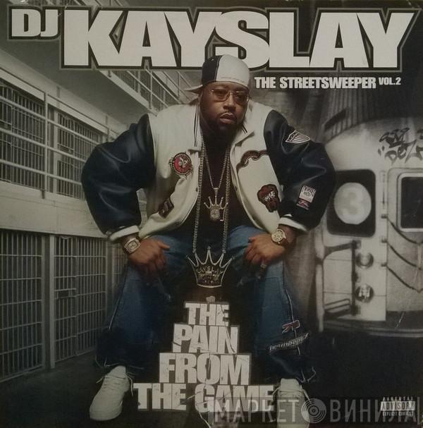 DJ Kay Slay - The Streetsweeper Vol. 2: The Pain From The Game