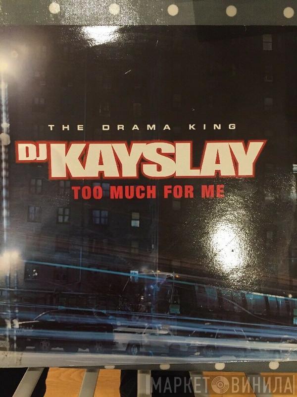 DJ Kay Slay - Too Much For Me