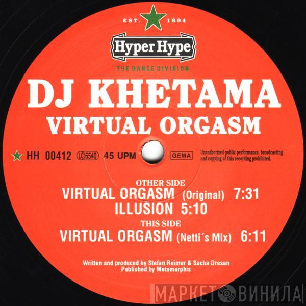 DJ Khetama - Virtual Orgasm