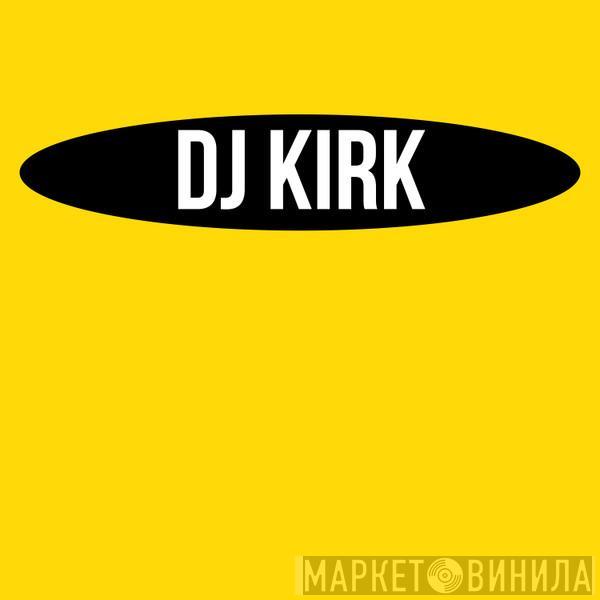 DJ Kirk - Sing It