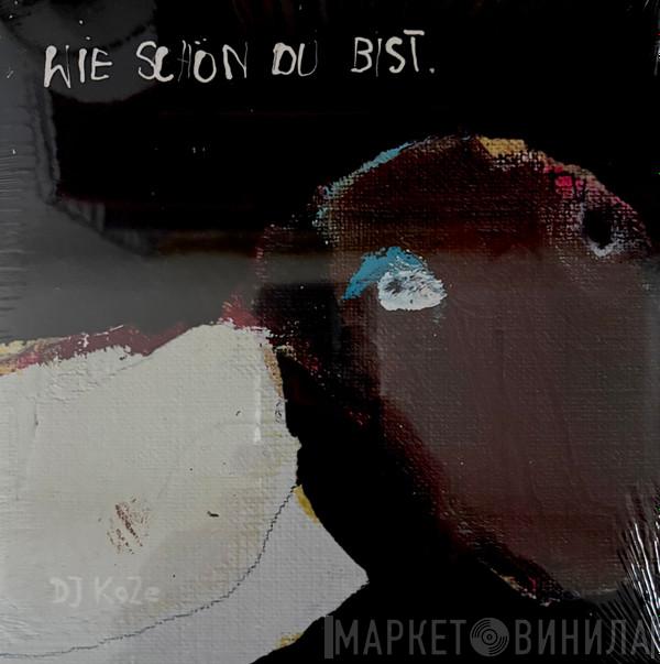 DJ Koze - Wie Schön Du Bist