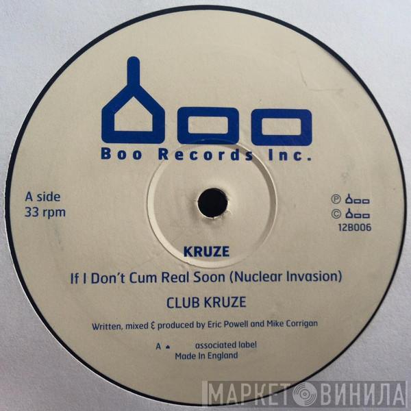 DJ Kruze - If I Don't Cum Real Soon (Nuclear Invasion)