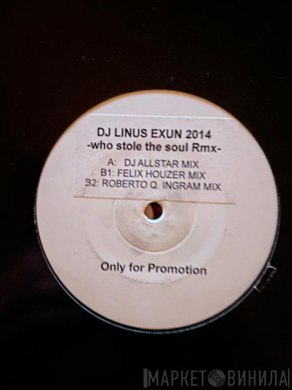 DJ Linus - Who Stole The Soul? - The Remixes