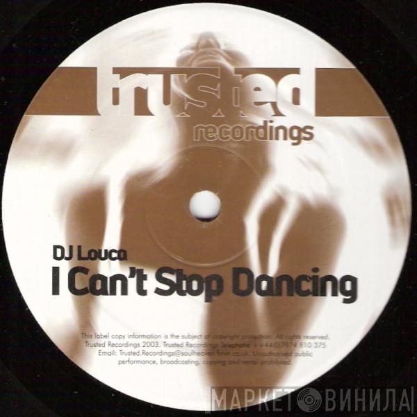 DJ Louca - I Can't Stop Dancing