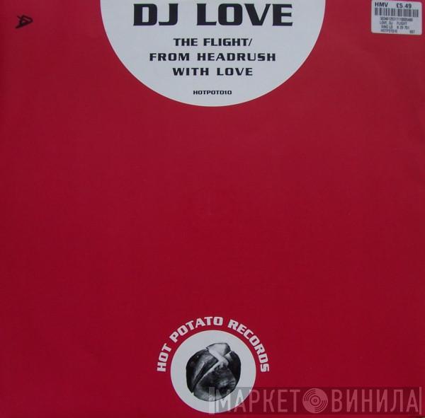 DJ Love  - The Flight / From Headrush With Love