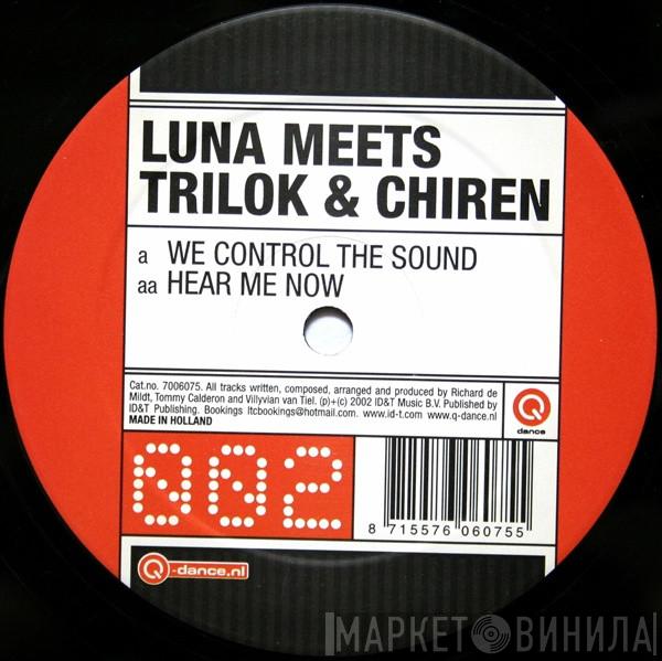 DJ Luna, Trilok & Chiren - We Control The Sound
