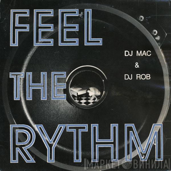 DJ Mac , DJ Rob - Feel The Rythm