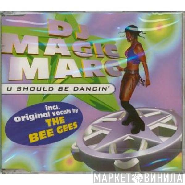 DJ Magic Marc - U Should Be Dancin'