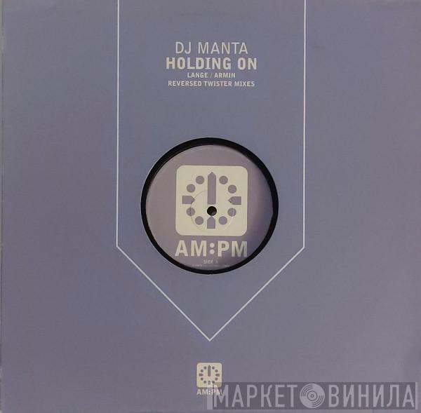 DJ Manta - Holding On