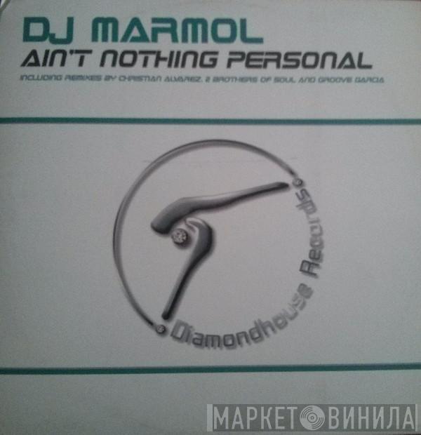 DJ Marmol - Ain't Nothing Personal