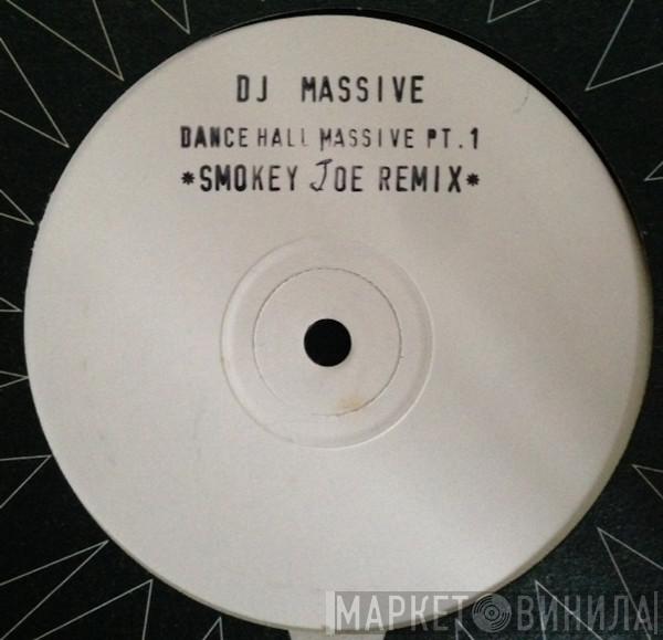 DJ Massive - Dancehall Massive (Smokey Joe Remixes)