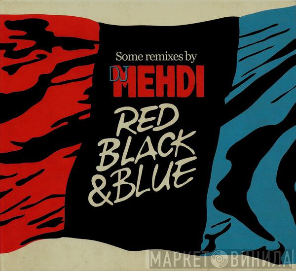 DJ Mehdi - Red Black & Blue