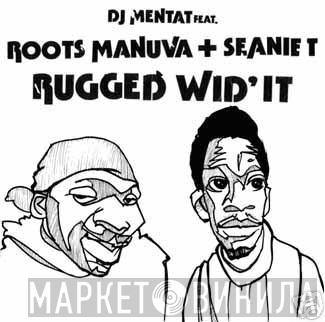 DJ Mentat, Roots Manuva, Seanie T. - Rugged Wid' It