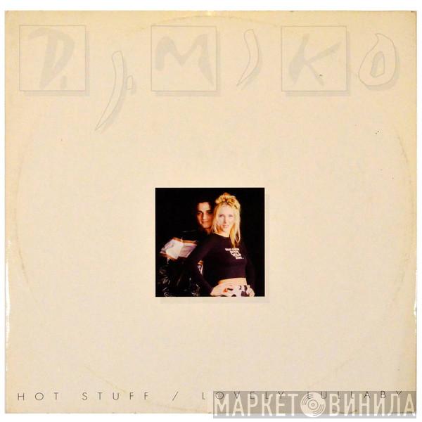 DJ Miko - Hot Stuff / Lovely Lullaby