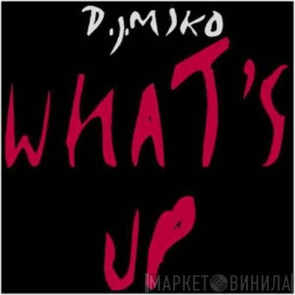 DJ Miko - What's Up