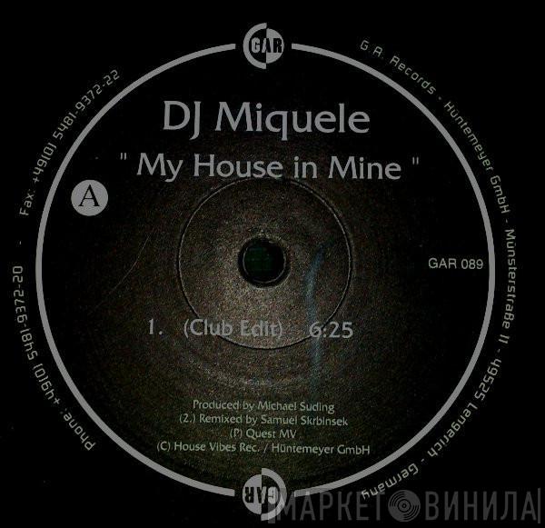 DJ Miquele - My House In Mine