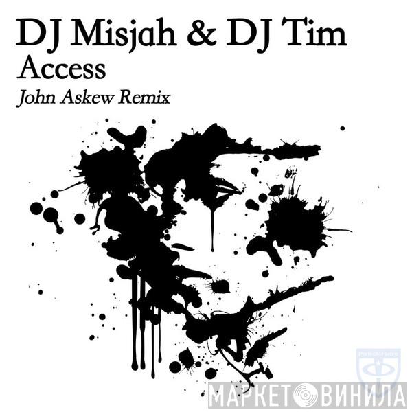  DJ Misjah & DJ Tim  - Access (John Askew Remix)