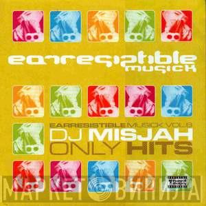 DJ Misjah - Earresistible Musick Vol.8  Only Hits