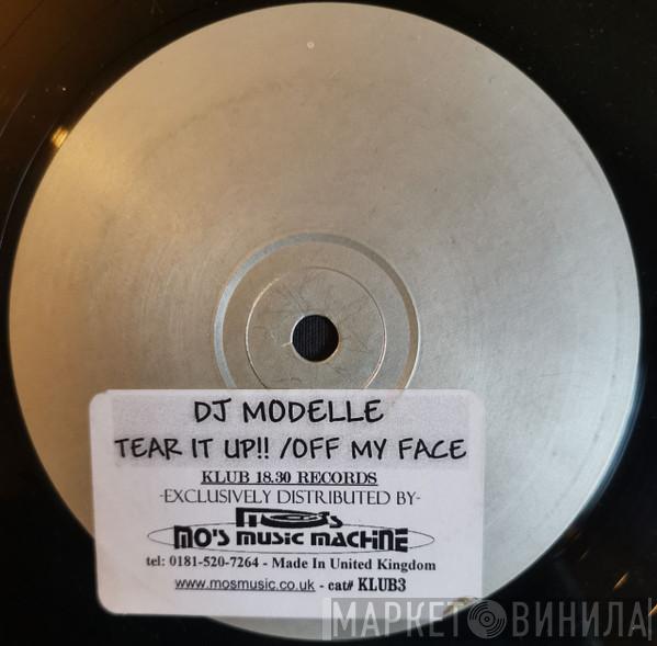DJ Modelle - Tear It Up !! / Off My Face