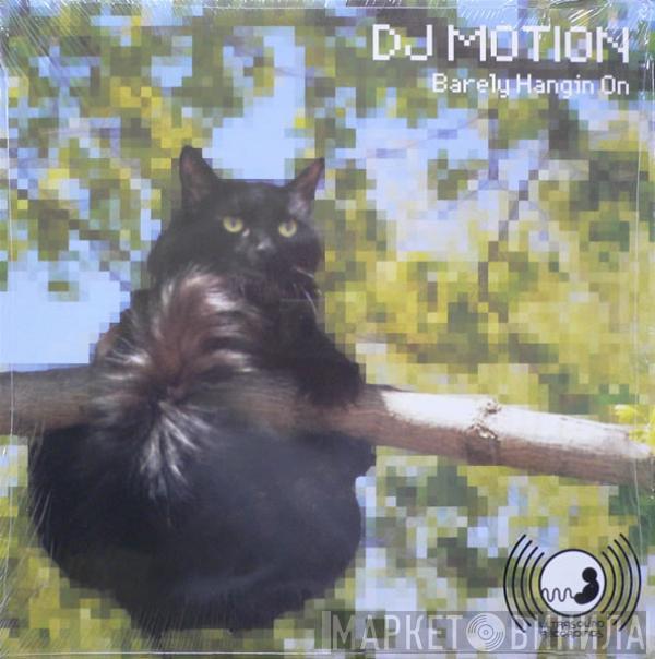 DJ Motion - Barely Hangin On