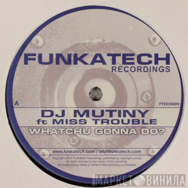 DJ Mutiny, DJ Quest - Whatchu Gonna Do ? / B-Boy Propel