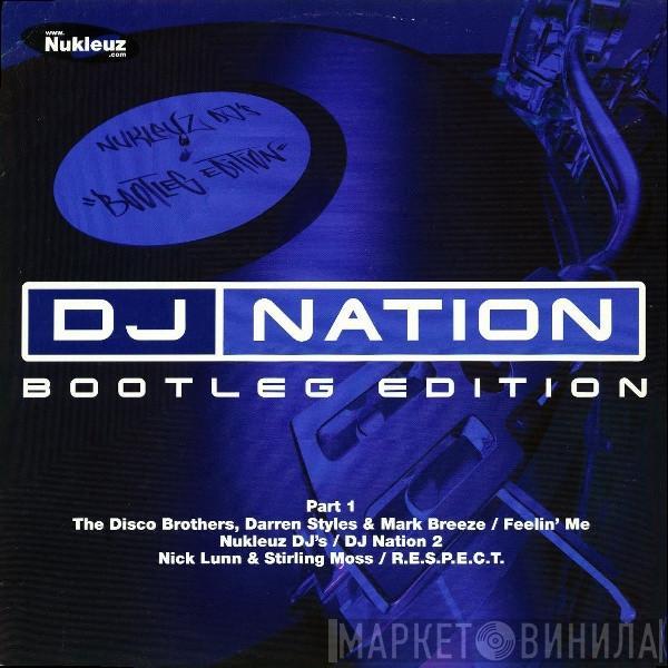  - DJ Nation Bootleg Edition Part 1