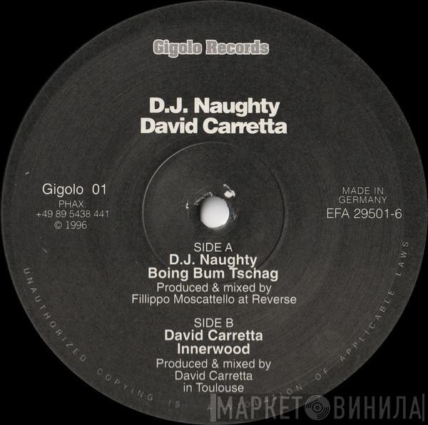 DJ Naughty, David Carretta - Boing Bum Tschag / Innerwood