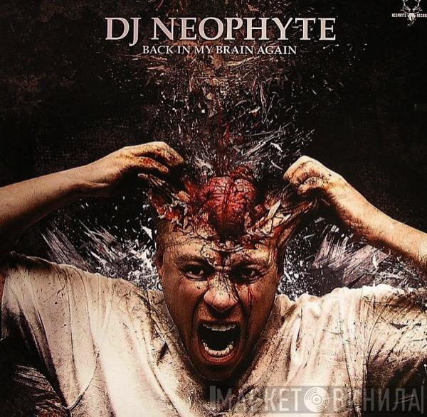 DJ Neophyte - Back In My Brain Again