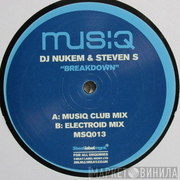 DJ Nukem, Steven S - Breakdown