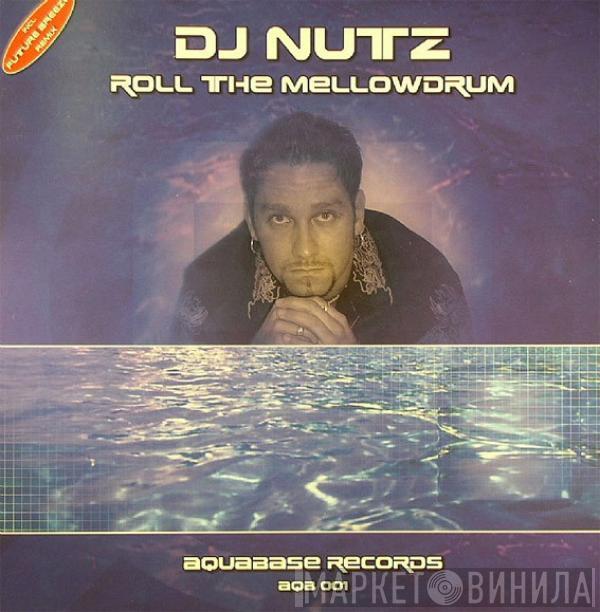 DJ Nutz - Roll The Mellowdrum