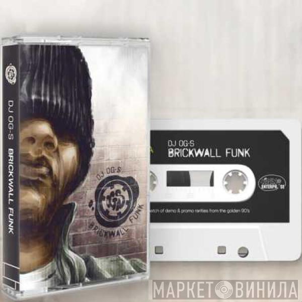 DJ OG-S - Brickwall Funk