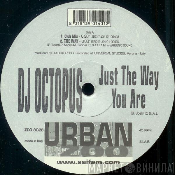 DJ Octopus - Just The Way You Are