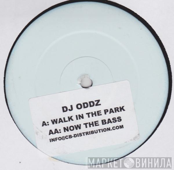 DJ Oddz - Walk In The Park / Now The Bass