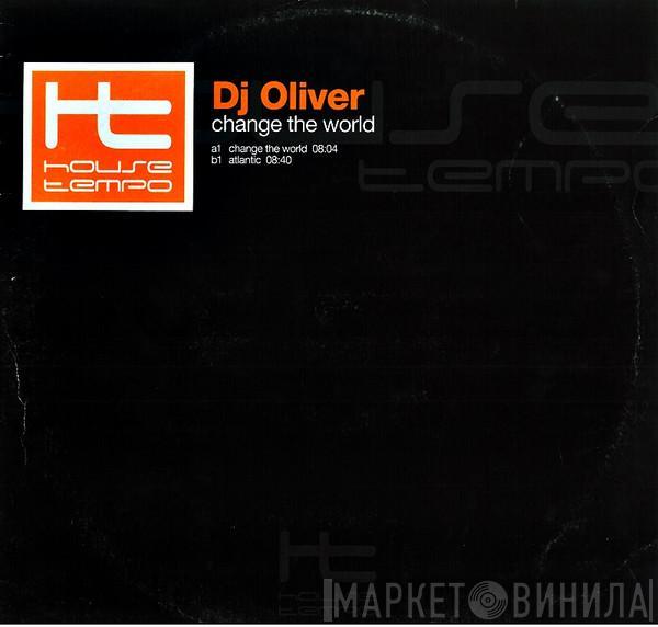 DJ Oliver - Change The World