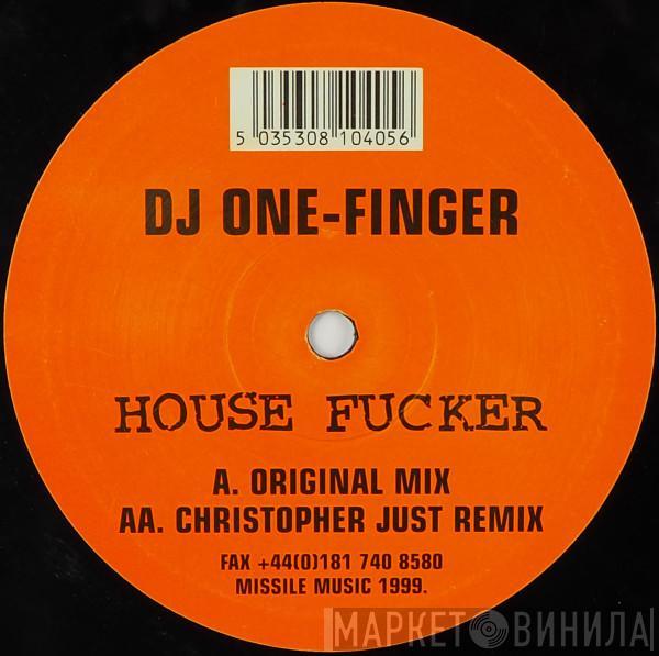 DJ One Finger - House Fucker