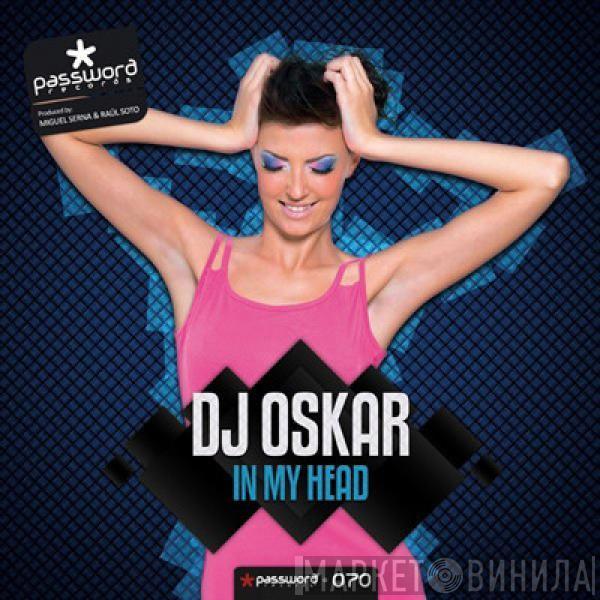 DJ Oskar  - In My Head