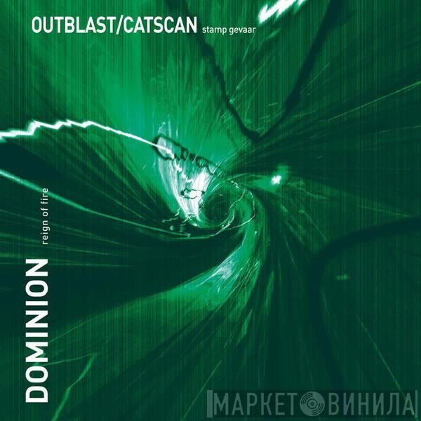 DJ Outblast, Catscan, Dominion  - Stampgevaar / Reign Of Fire